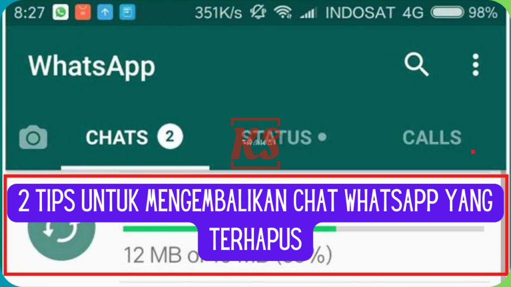 2 Tips untuk Mengembalikan Chat WhatsApp yang Terhapus