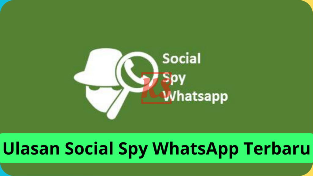 Ulasan Social Spy WhatsApp Terbaru